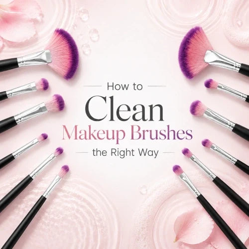 How to Clean Makeup Brushes the Right Way